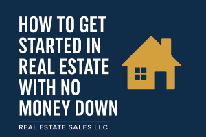 how to get started in real estate with no money down